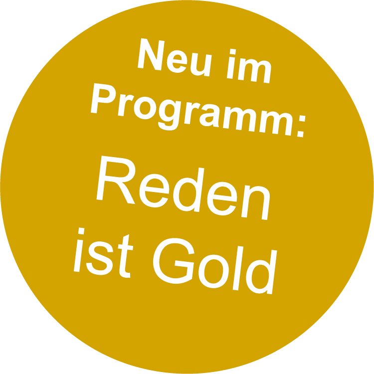 Reden ist Gold
